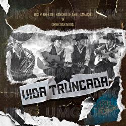 Vida Truncada - Los Plebes Del Rancho De Ariel Camacho, Christian Nodal