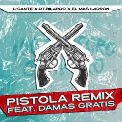 Pistola Remix - L-Gante, DT.Bilardo, El Mas Ladron