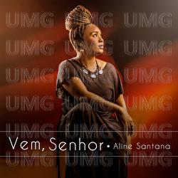 Vem, Senhor - Aline Santana