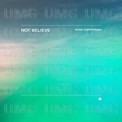 Not Believe - Ross Copperman