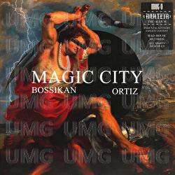 Magic City - Mike G, Bossikan, Ortiz