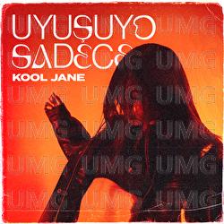 Uyusuyo Sadece - Kool Jane