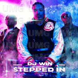 Stepped In - DJ Win, Tana, Marnz