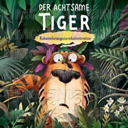 Kokomeloranganavokakizitrosine - Der achtsame Tiger
