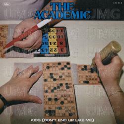 Kids (Don&rsquo;t End Up Like Me) - The Academic