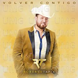 Volver Contigo - Roberto Tapia