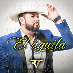 El &Aacute;guila - Roberto Tapia