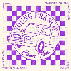 Come Thru - Young Franco, SonReal, Jalmar