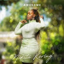 Awesome - Nikita Kering'
