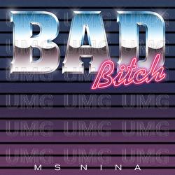 BAD BITCH - Ms Nina