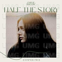 Half The Story (Chapter Two) - Emelie Hollow
