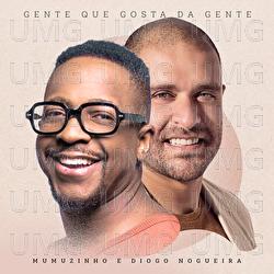 Gente Que Gosta Da Gente - Mumuzinho, Diogo Nogueira