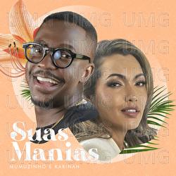 Suas Manias - Mumuzinho, Karinah