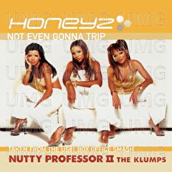 Not Even Gonna Trip - Honeyz