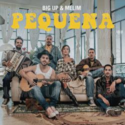 pequena - Big Up, Melim