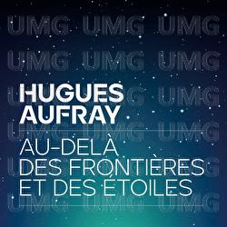 Au-del&agrave; des fronti&egrave;res et des &eacute;toiles - Hugues Aufray
