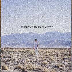 tendency to be a loner - Zachary Knowles