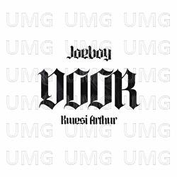 Door - Joeboy, Kwesi Arthur