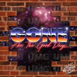 Gone Are The Good Days - Chunk! No, Captain Chunk!