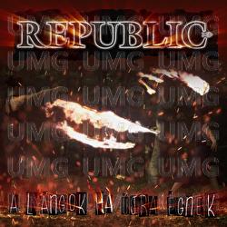 A L&aacute;ngok Ha &Uacute;jra &Eacute;gnek - Republic