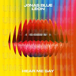 Hear Me Say - Jonas Blue, LÉON