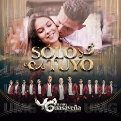 Sólo Tuyo - Banda Guasaveña de Valentín Elizalde