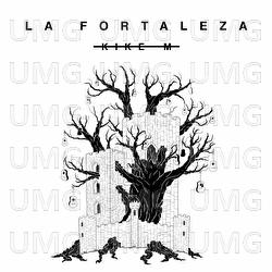 La Fortaleza - Kike M