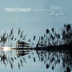Dur Leyla - Ferat &Uuml;ng&uuml;r