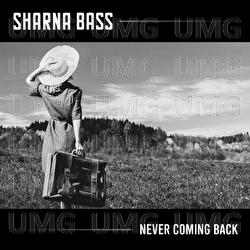Never Coming Back - Sharna Bass