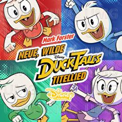 Neue, wilde DuckTales - Titellied - Mark Forster