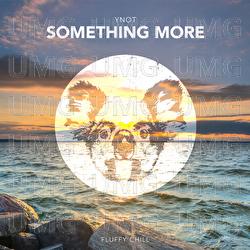 Something More - YNOT