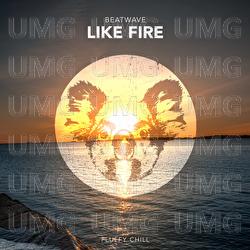 Like Fire - Beatwave