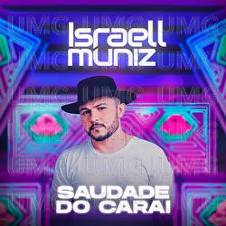 Saudade Do Carai - Israell Muniz