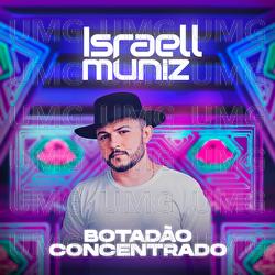 Botad&atilde;o Concentrado - Israell Muniz