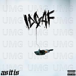 IDGAF - As It Is