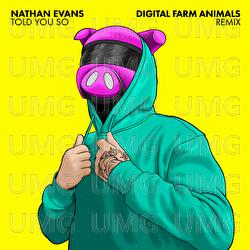 Told You So - Nathan Evans, Digital Farm Animals