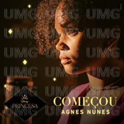 Come&ccedil;ou - Agnes Nunes