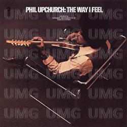The Way I Feel - Phil Upchurch