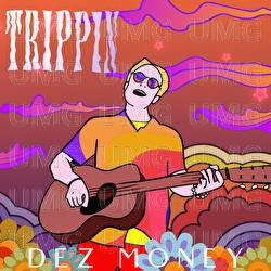 Trippin' - Dez Money