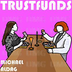 Trust Funds - Michael Aldag