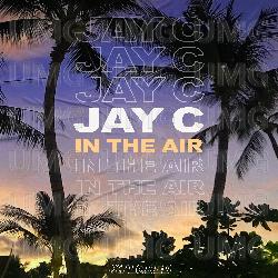 In The Air - Jay C