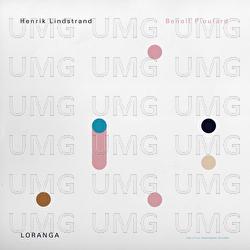 Loranga (Reimagined by Beno&icirc;t Pioulard) - Henrik Lindstrand