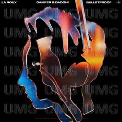 Bulletproof - La Roux, GAMPER & DADONI