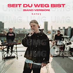 Seit du weg bist - KAYEF
