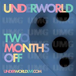 Two Months Off - Underworld