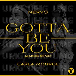 Gotta Be You - NERVO, Carla Monroe