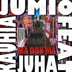M&auml; Oon M&auml; - Jumio, KauhiaJuha