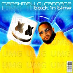 Back In Time - Marshmello, Carnage