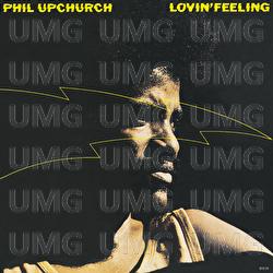 Lovin' Feeling - Phil Upchurch