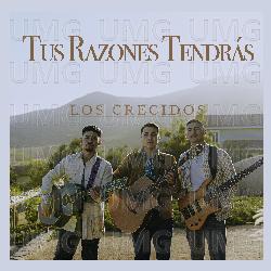 Tus Razones Tendr&aacute;s - Los Crecidos